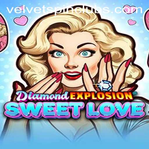 Discovering DiamondExplosionSweetLove: A Magnificent Journey through Velvet Spin