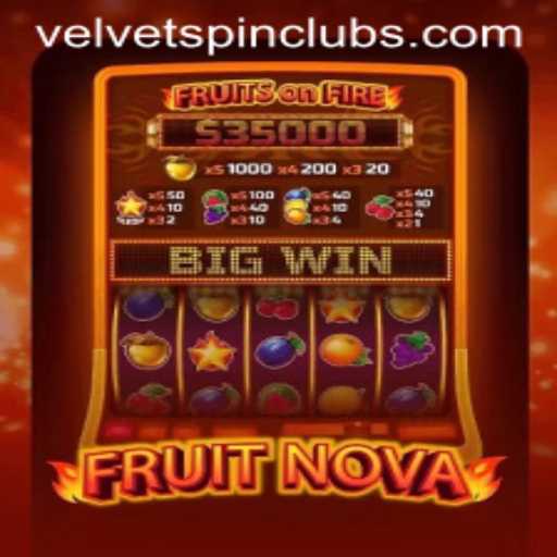 Exploring the Exciting World of FruitNova and Velvet Spin