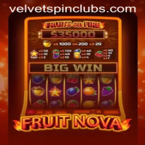 Exploring the Exciting World of FruitNova and Velvet Spin